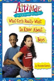 Attitude (How to Be the Coolest Girl You Know) What Girls Really Want to Know About Boys