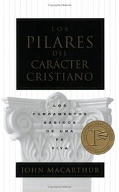 Pilares del caracter cristiano, Los: The Pillars of Christian Character