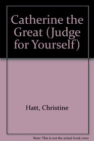 Catherine the Great (Judge for Yourself)