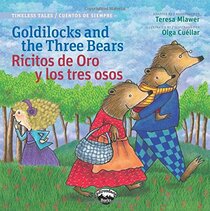 Goldilocks and the Three Bears | Ricitos de oro y los tres osos (Timeless Tales/Cuentos De Siempre) (English and Spanish Edition) (Timeless Fables)