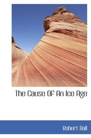 The Cause Of An Ice Age