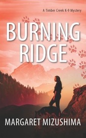 Burning Ridge (Timber Creek K-9 Mystery, Bk 4)