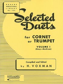 Selected Duets for Cornet or Trumpet: Volume 1 - Easy to Medium (Rubank Educational Library)
