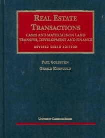 Real Estate Transactions: Cases and Materials on Land Transfer, Development and Finance (University Casebook Series)