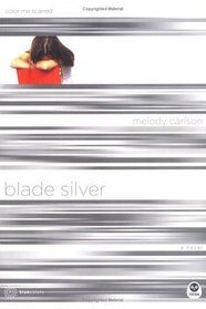 Blade Silver: Color Me Scarred (True Colors, Bk 7)