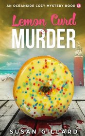 Lemon Curd & Murder: An Oceanside Cozy Mystery - Book 18 (Volume 18)