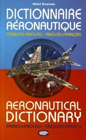 Dictionnaire Aeronautique - Franais-Anglais / Anglais-Franais / French and English Aeronautical DIctionary (French Edition)