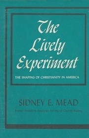 The Lively Experiment: The Shaping of Christianity in America