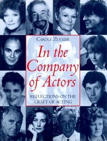 In the Company of Actors: Reflections on the Craft of Acting