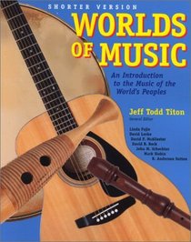 Worlds of Music: An Introduction to Music of the World's Peoples, Shorter Edition