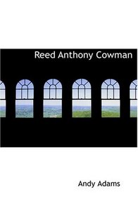 Reed Anthony  Cowman (Large Print Edition)