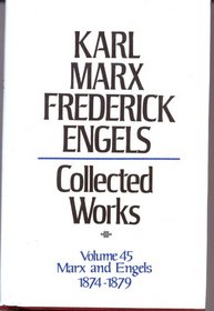 Karl Marx, Frederick Engels: Collected Works : Marx and Engles, 1874-79