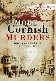 More Cornish Murders (True Crime History)