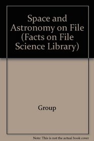 Space and Astronomy on File (Facts on File Science Library)
