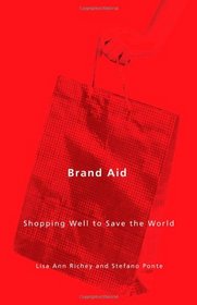 Brand Aid: Shopping Well to Save the World (Quadrant Books)