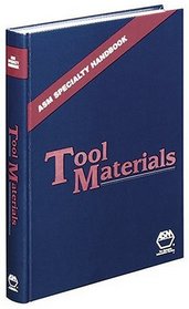 Tool Materials (Asm Specialty Handbook) (#06506G) (Asm Specialty Handbook)