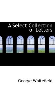 A Select Collection of Letters