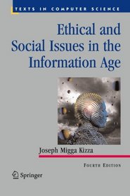 Ethical and Social Issues in the Information Age (Texts in Computer Science)
