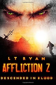 Affliction Z: Descended in Blood (Post Apocalyptic Thriller) (Volume 3)