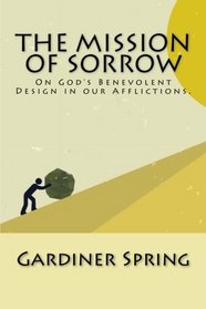 The Mission of Sorrow: On God's Benevolent Design in our Afflictions.