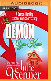 The Demon You Know (Demon-Hunting Soccer Mom)
