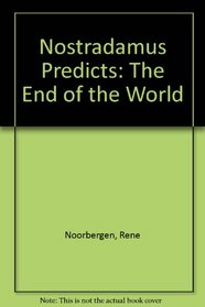 Nostradamus Predicts: The End of the World
