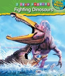 Fighting Dinosaurs (I Love Reading: Dino World)