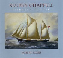Reuben Chappell: The Life and Work of a Marine Artist