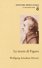Le Nozze di Figaro/The Marriage of Figaro (Overture Opera Guides)