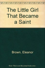 The Little Girl That Became a Saint