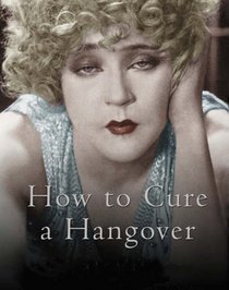 How to Cure a Hangover: The Best Remedies from the World's Greatest Bartenders