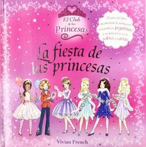 La fiesta de las princesas / Princess Party Letters (El Club De Las Princesas / Princesses's Club) (Spanish Edition)