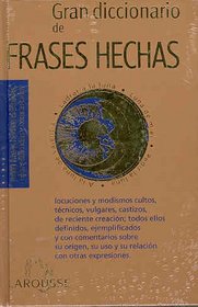 Gran diccionario de frases hechas / Great Dictionary of Idioms (Lengua Espanola) (Spanish Edition)