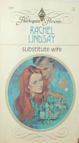 Substitute Wife (Harlequin Presents, No 555)