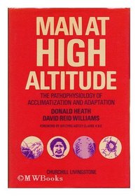 Man at High Altitude: Pathophysiology of Acclimatization and Adaptation