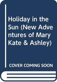 Holiday in the Sun (New Adventures of Mary Kate & Ashley)