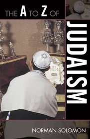 The A to Z of Judaism (A to Z Guides (Scarecrow Press))