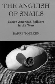 The Anguish of Snails: Native American Folklore in the West (Folklife of the West, Vol. 2) (Folklife of the West, V. 2)