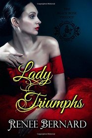 Lady Triumphs (The Black Rose Trilogy) (Volume 3)