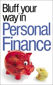 The Bluffer's Guide to Personal Finance (Bluffers Guides)
