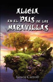 Alicia En El Pais De Las Maravillas / Alice's Adventures in Wonderland   , ilustrado (Spanish Edition)