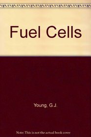 Fuel Cells: a Symposium Held By the Gas and Fuel Division of the American Chemical Society at the 136th National Meeting in Atlantic City