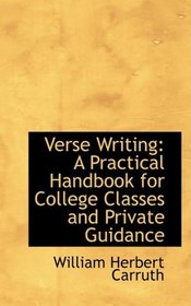 Verse Writing: A Practical Handbook for College Classes and Private Guidance