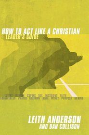 How to Act Like a Christian: Leader's Guide