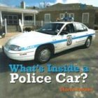What's Inside a Police Car (Gordon, Sharon. Bookworms. What's Inside?,)