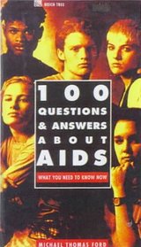 100 Questions & Answers About AIDS: What You Need