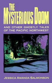 The Mysterious Doom: And Other Ghostly Tales of the Pacific Northwest