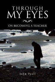 Through My Eyes: On Becoming A Teacher