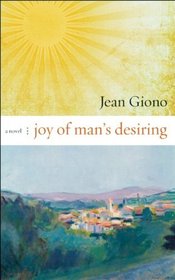 Joy of Man's Desiring: A Novel