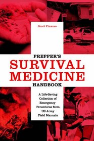 Prepper's Survival Medicine Handbook: A Life-Saving Collection of Emergency Procedures from U.S. Army Field Manuals